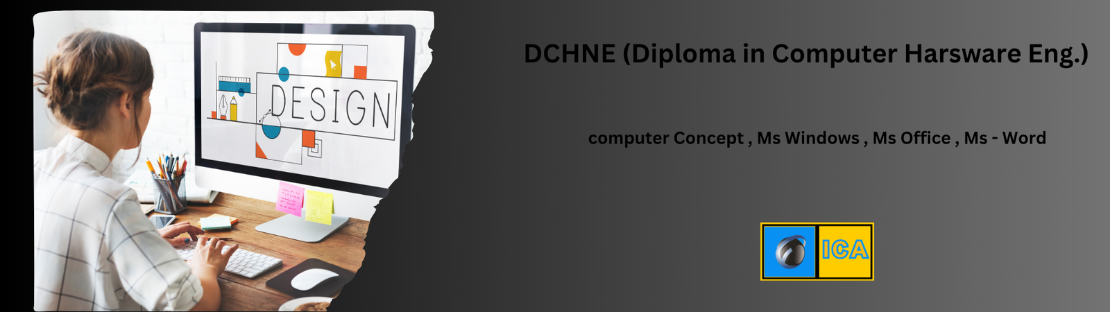 DCHNE (Diploma in Computer Harsware Eng.)